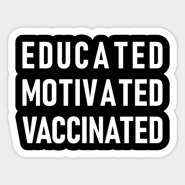 Educated Motivated Vaccinated Sticker by Lasso Print